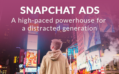 Snapchat Ads: A High-Paced Powerhouse For A Distracted Generation