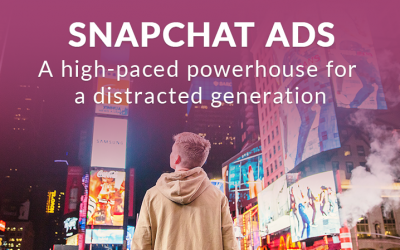 Snapchat Ads – A High-Paced Powerhouse For A Distracted Generation