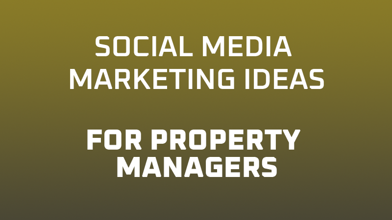 Social Media Marketing Ideas For Property Management Companies
